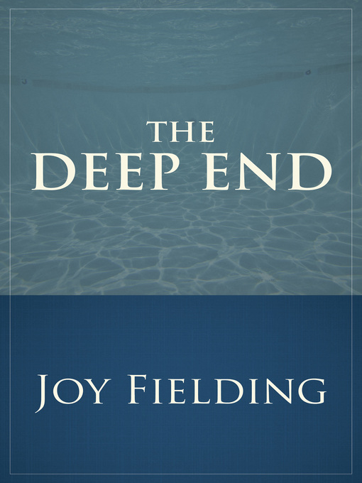 Title details for The Deep End by Joy Fielding - Available